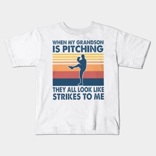 When My Grandson Is Pitching They All Look Like Strikes To Me Kids T-Shirt